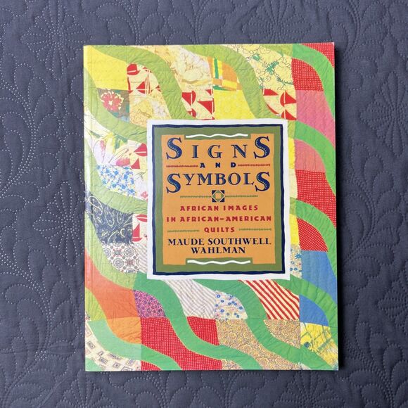 Signs and Symbols: African Images in African-American Quilts By M. S. Wahlman - Picture 1 of 7